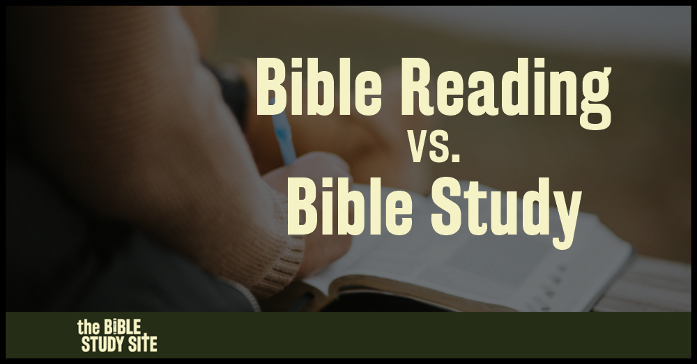 Bible Reading vs. Bible Study